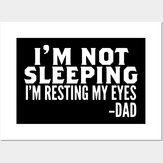 I'm Not Sleeping I'm Resting My Eyes Wall Art by bayudesignart45